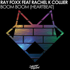 Ray Foxx feat. Rachel K. Collier - Boom Boom (Heartbeat) (Crazibiza Remix)