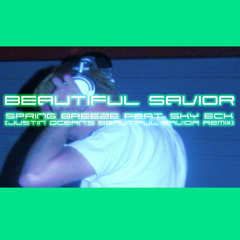 Beautiful Saviour/Spring Breeze (Justin Ocean's Beautiful Savior Radio Remix Feat. Sky Eck)