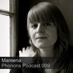 Phonons Podcast 009 - Mareena