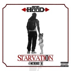 Ace Hood - Starvation 2 [Snippets] (On Right Now..) [Remix]