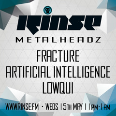 Fracture, A.I. & Lowqui - The Metalheadz show on Rinse FM 15.05.13.