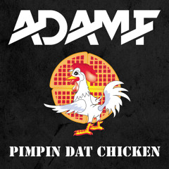 Adam F - Pimpin Dat Chicken