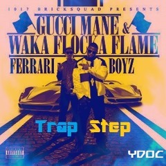 Gucci Mane & Wacka Flocka Flame - Ferrari Boyz Trapstep Remix (prod.YDOC)