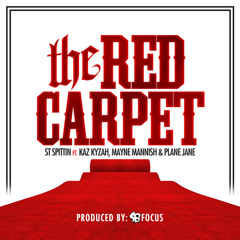 ST Spittin - The Red Carpet (ft Kaz Kyzah, Mayne Mannish & Plane Jane)[Prod. SB Focus]
