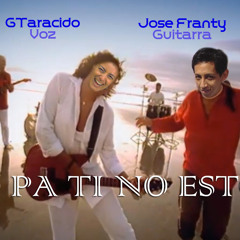 Yo pa ti no estoy | Cover Rosana @gtaracido Voz @josefranty Guitarra