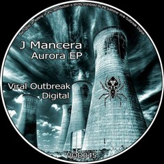 J Mancera - Aurora [Viral Outbreak Digital VOD045]