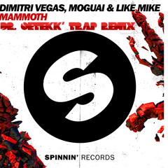 Dimitri Vegas Ft. Moguai & Like Mike - Mammoth (Dr. Oetekk' Trap Remix)