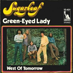 Green Eyed Lady/ Sugarloaf