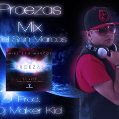 Proezas Mix - Miel San Marcos (Prod. Dj Maker Kid)