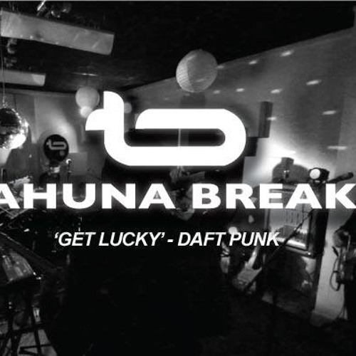 Tahuna Breaks - Get Lucky (Daft Punk cover, recorded for George FM)