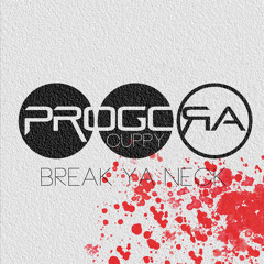 Progora, Cuppy, & Rapid Influx - Break Ya Neck (FREE DL IN DESCRIPTION)