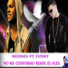 Redimi2 Ft Funky No Me Conformo Remix Dj Alex