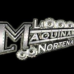 La Maquinaria Norteña -Es que te quiero