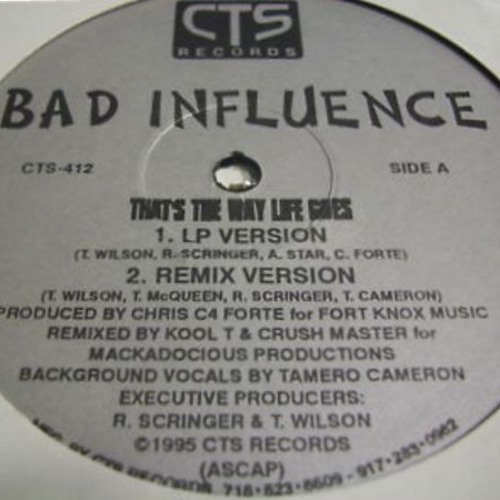 Bad Influence - That's The Way Life Goes(Remix)