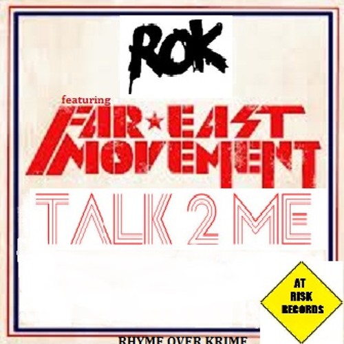"TALK 2 ME" by "ROK" feat. "FAR*EAST MOVEMENT"