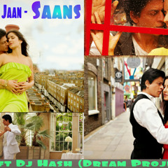 Jab Tak Hai Jaan - Saans_Gwen T Dream Project Remix_Gwen T ft Dj Hash