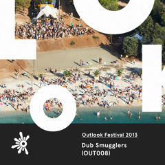 OUT008 Dub Smugglers - Outlook Festival 2013 mix