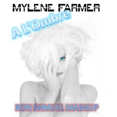 MYLENE FARMER - A l'Ombre (Offer nissim Vs. Guena lg Remix) Ron Shmuel Mashup