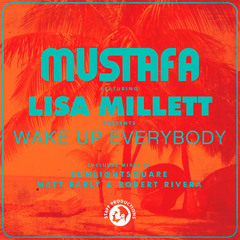 Mustafa feat. Lisa Millett - Wake Up Everybody (Matt Early & Robert Rivera Remix) PREVIEW***