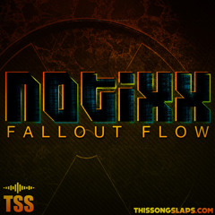 Notixx - Fallout Flow (ThisSongSlaps.com EXCLUSIVE)