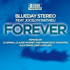 Blueday Stereo - Forever (feat. Jocelyn Mathieu) - Deep Hustlers & DJ Mute Remixes