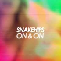 SNAKEHIPS - On & On (Snakehips Edit)