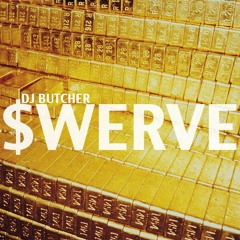 DJ Butcher - $werve (The London Hustle Remix)