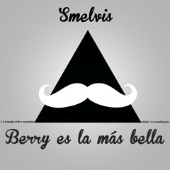 smelvis - Berry es la más bella