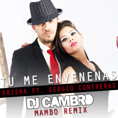 Krisha ft. Sergio Contreras - Tu me envenenas (Dj Cambro Mambo Remix)