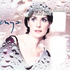 Enya - Only Time (Dennis Dohl Edit) // FREE DOWNLOAD