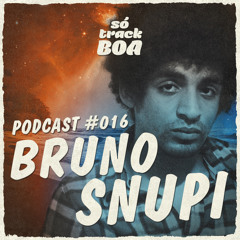 Bruno Snupi - SOTRACKBOA @ Podcast # 016