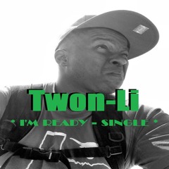 Twon-Li - I'm Ready