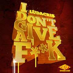 Ludacris "I Don't Give A Fuck"