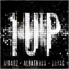 A!BARZ - 1Up (feat. Albatross & Dayag)