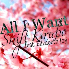 Swift Kirabo feat Elizabeth Joy - All I Want.