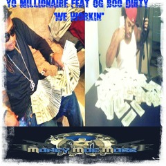 Yo Millionaire Feat OG Boo Dirty 'We Workin"