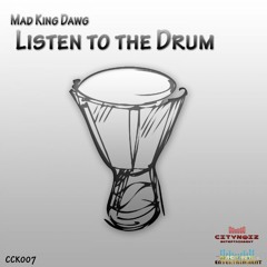 Mad King Dawg - Listen to the drum (Cafrodeep Remix) CCK007 OUT NOW