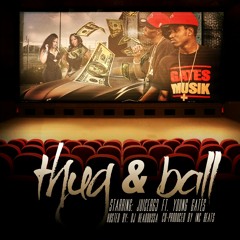 Thug N Ball-Juice863 Ft Young Gates