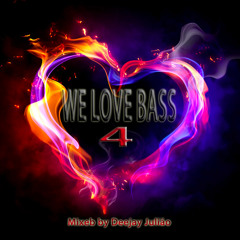 We Love BASS 4 mixed by Deejay Julião - May 2013
