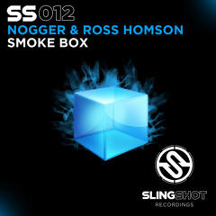 Nogger & Ross Homson - Smoke Box (Slingshot Recordings)
