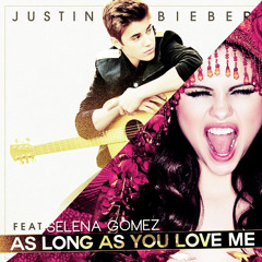 Justin Bieber & Selena Gomez - As Long As You Love Me vs Come And Get It