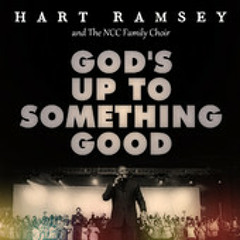 Hart Ramsey & The NCC Family Choir feat  John P  Kee - God's Up To Something Good