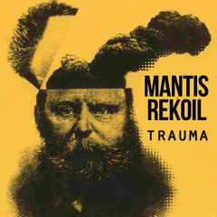 Mantis x Rekoil - Trauma [CLIP]