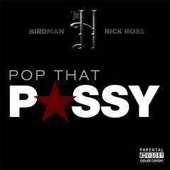 Pop That Pussy - Birdman & Rick Ross Dirty