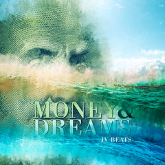 Money & Dreams (prod by JV Beats)