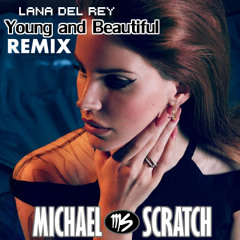 LANA DEL REY - Young and Beautiful [Michael Scratch Remix]