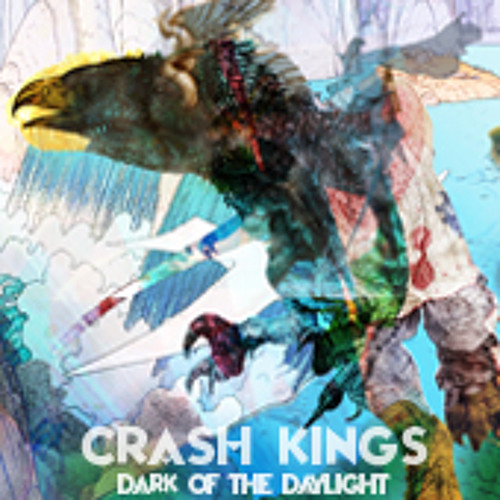 Stream The Crash Kings Listen to Crash Kings Dark of the Daylight