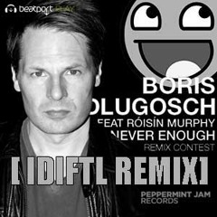Never Enough - Boris Dlugosch ft. Róisín Murphy [IDIFTL DUBSTEP REMIX]