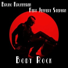 Body Rock - Bruno Kauffmann Feat. Jeffery Stephan