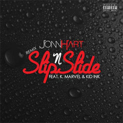 John Hart - Slip N Slide (Remix) feat. K. Marvel & Kid Ink